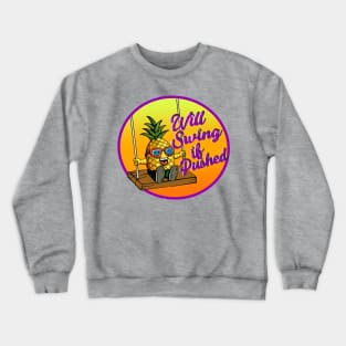 Swinging pineapple Crewneck Sweatshirt